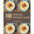 thumbnail image 1 of 150 Special Potato Soup Recipes: A Timeless Potato Soup Cookbook, 1 of 1