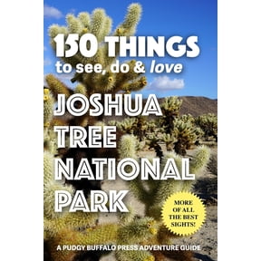 150 Things to See, Do & Love: Joshua Tree National Park, (Paperback)