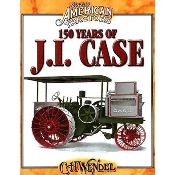 Pre-Owned 150 Years Of JI Case (Paperback) 0873499301 9780873499309