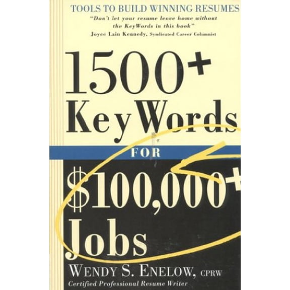 Pre-Owned 1500+ Key Words for $100,000+ Jobs: Tools to Build Winning Resumes (Paperback) 1570230897 9781570230899