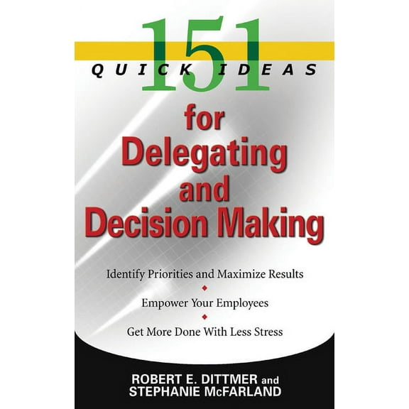 151 Quick Ideas for Delegating and Decision Making (Edition 1) (Paperback)