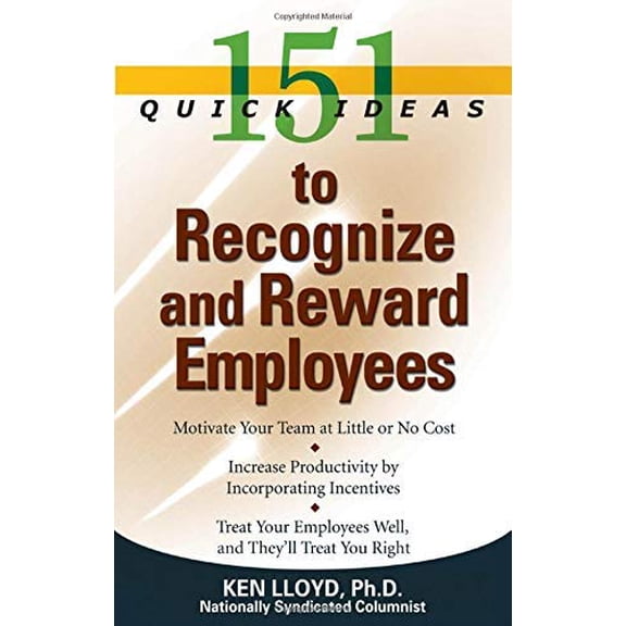 Pre-Owned 151 Quick Ideas to Recognize and Reward Employees (Paperback) 1564149455 9781564149459