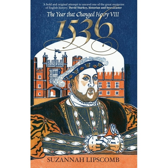 1536: The Year That Changed Henry VIII, (Paperback)