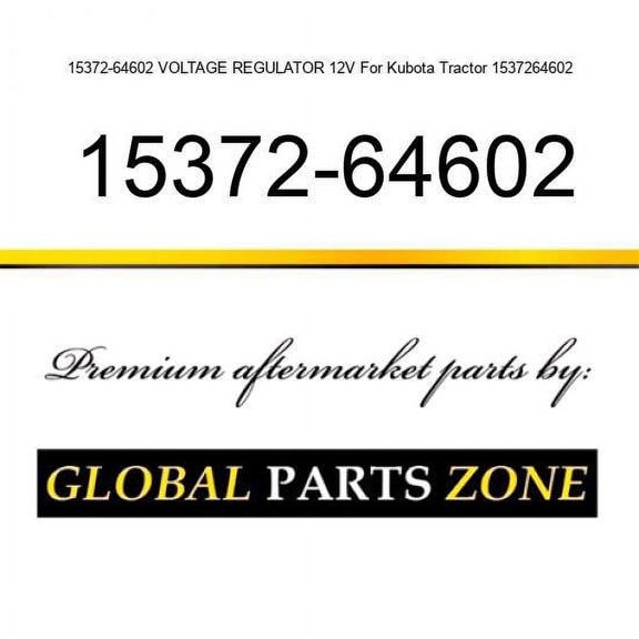 15372-64602 VOLTAGE REGULATOR 12V For Kubota Tractor 1537264602