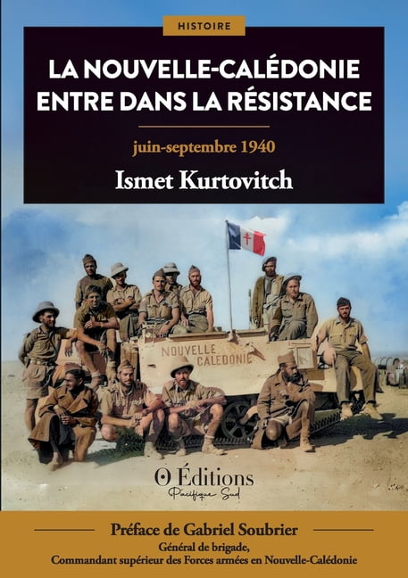 La Nouvelle-CalÃ©donie entre dans la RÃ©sistance: juin-septembre 1940, (Paperback)