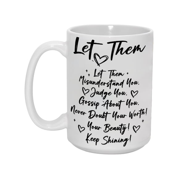 15oz 'Let Them Misunderstand You, Keep Shining' Inspirational Mug - Motivational Quote Ceramic Cup, Gift for Her