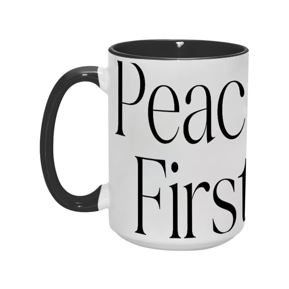 15oz "Peace First" Ceramic Mug – Bold Black Script Design, Inspirational Coffee Cup for Home & Office
