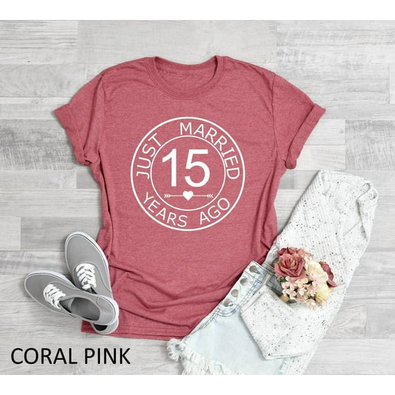 15th Wedding Anniversary Shirt, Just Married 15 Years Ago, 15 Years