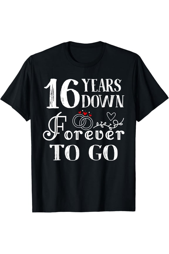 16 Years Down Forever to Go Couple 16th Wedding Anniversary T-Shirt