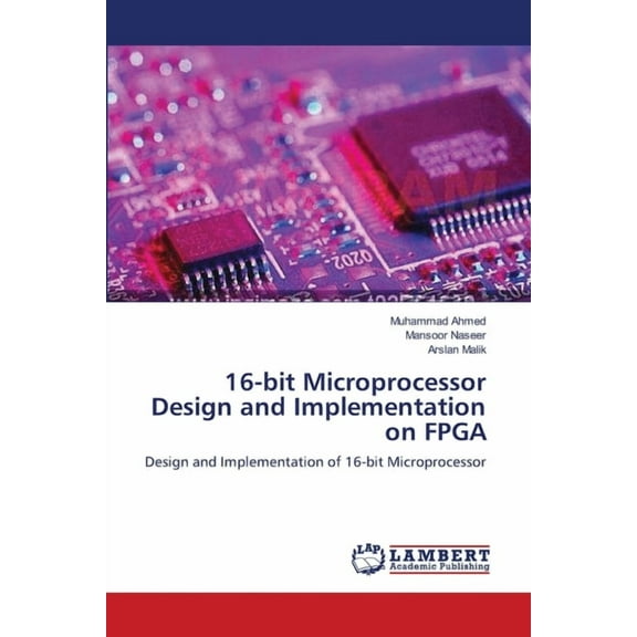 16-bit Microprocessor Design and Implementation on FPGA (Paperback)
