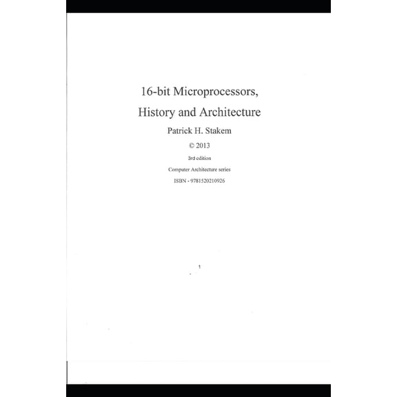 Computer Architecture: 16 bit Microprocessors, History and Architecture (Paperback)