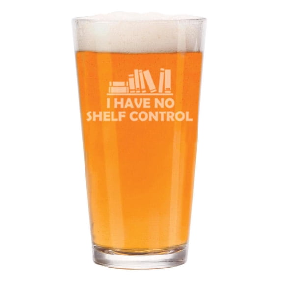 16 oz Beer Pint Glass Gift I Have No Shelf Control Funny Bookworm for Librarian Book Lover Teacher
