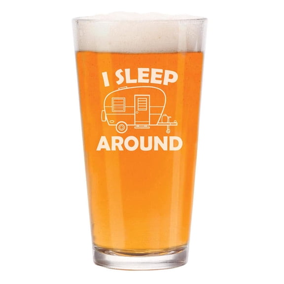 16 oz Beer Pint Glass I Sleep Around Camper Camp Funny
