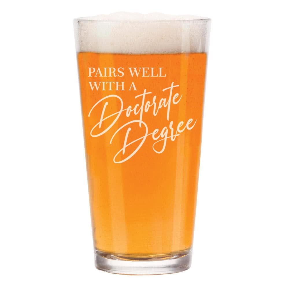 16 oz Beer Pint Glass Pairs Well With A Doctorate Degree Funny Doctor ...