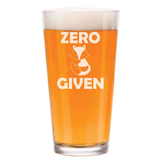 16 oz Beer Pint Glass Zero Fox Given Funny