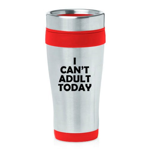 16 oz Insulated Stainless Steel Travel Mug Funny I Can't Adult Today (Red)