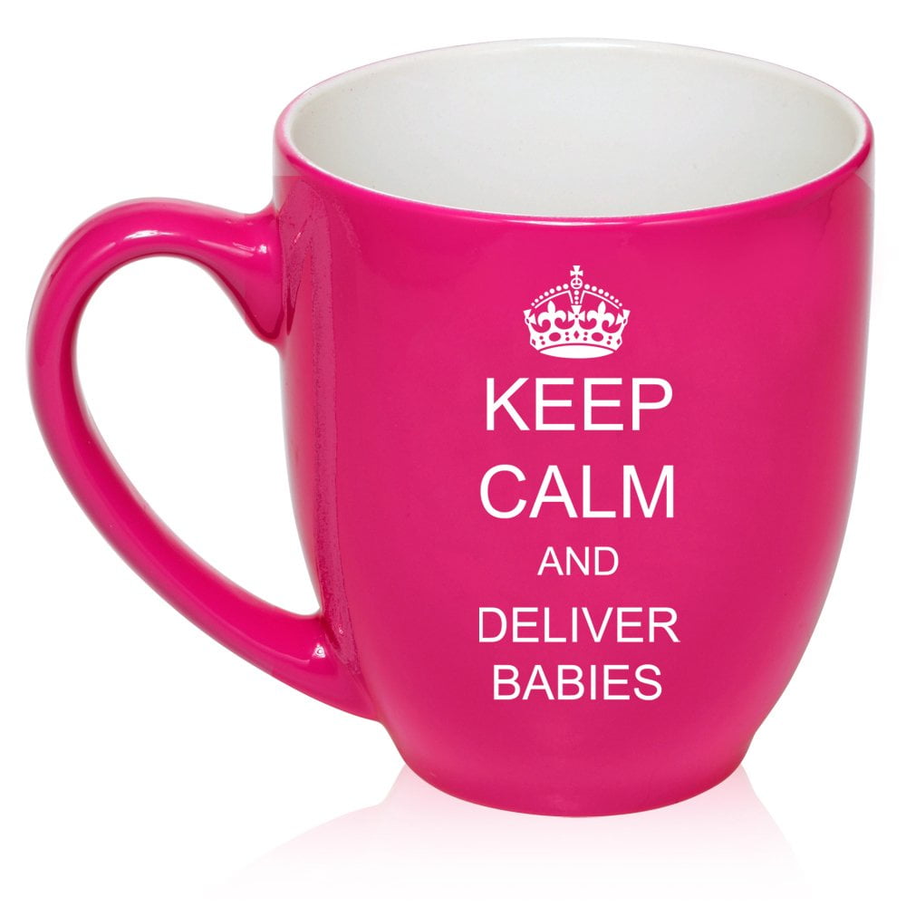 16 oz Large Bistro Mug Ceramic Coffee Tea Glass Cup Keep Calm and Deliver Babies OB GYN Doctor Nurse (Hot Pink)