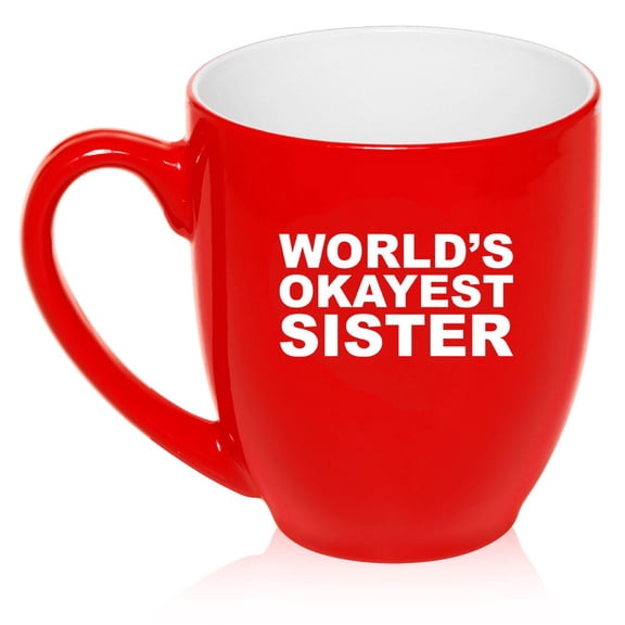 16 oz Large Bistro Mug Ceramic Coffee Tea Glass Cup World's Okayest Sister (Red)