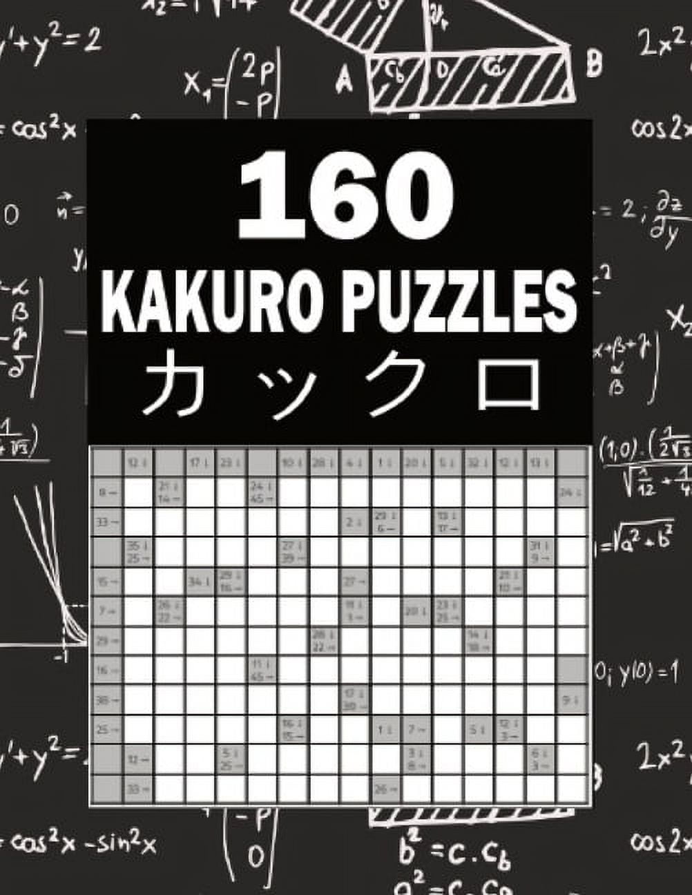 160 Kakuro Puzzles : Cross Sums Math Logic Puzzles - 8.6" X 11 ...