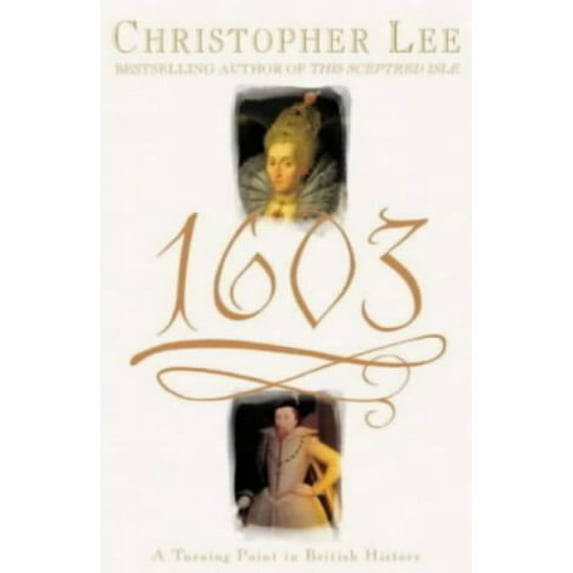 Pre-Owned 1603: A Turning Point in British History (Hardcover) 0747234086 9780747234081