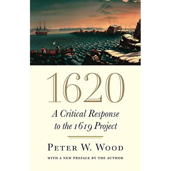 Pre-Owned 1620: A Critical Response to the 1619 Project (Paperback) 1641772492 9781641772495