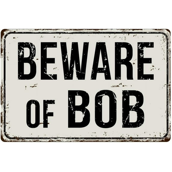 165VS Beware of Bob 8” x 12” Vintage Aluminum Retro Metal Sign