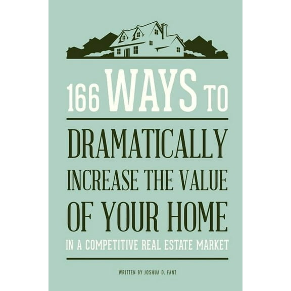 166 Ways to Dramatically Improve the Value of your Home (Paperback)