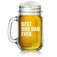 thumbnail image 1 of 16oz Mason Jar Glass Mug w/Handle Best Dog Dad Ever, 1 of 1