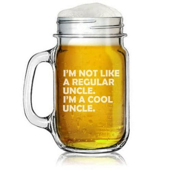 16oz Mason Jar Glass Mug w/Handle I'm Not Like A Regular Uncle I'm A Cool Uncle Funny Gift