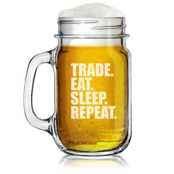 16oz Mason Jar Glass Mug w/Handle Trade Eat Sleep Repeat Stock Day Trader Funny