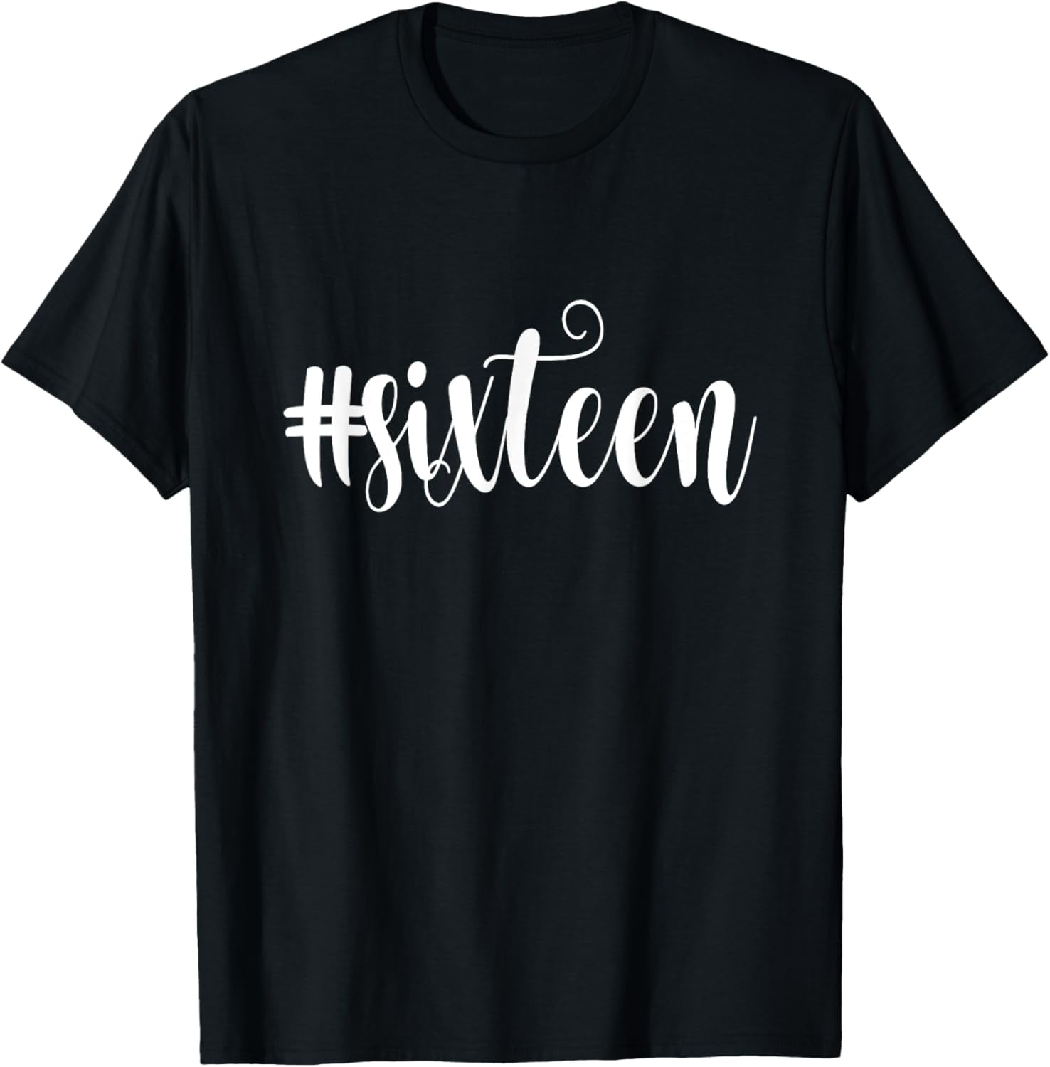 16th Birthday Shirt Gift Hashtag Milestone Sixteen 16 16th Birthday Shirt Gift Hashtag Milestone Sixteen 16