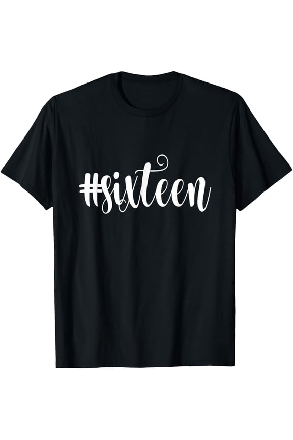 16th Birthday Gift Hashtag Milestone Sweet Sixteen 16 T-ShirtMen and women, Black T-shirt, size: Extra large