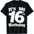 thumbnail image 1 of 16th Birthday It's My 16th Birthday 16 Year Old Birthday T-Shirt, 1 of 3
