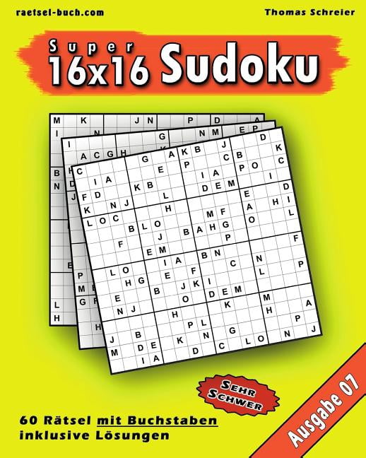 16x16 Buchstaben Sudoku: 16x16 Super-Sudoku mit Buchstaben 07: 16x16 Buchstaben-Sudoku mit Lösungen, Ausgabe 07 (Paperback)