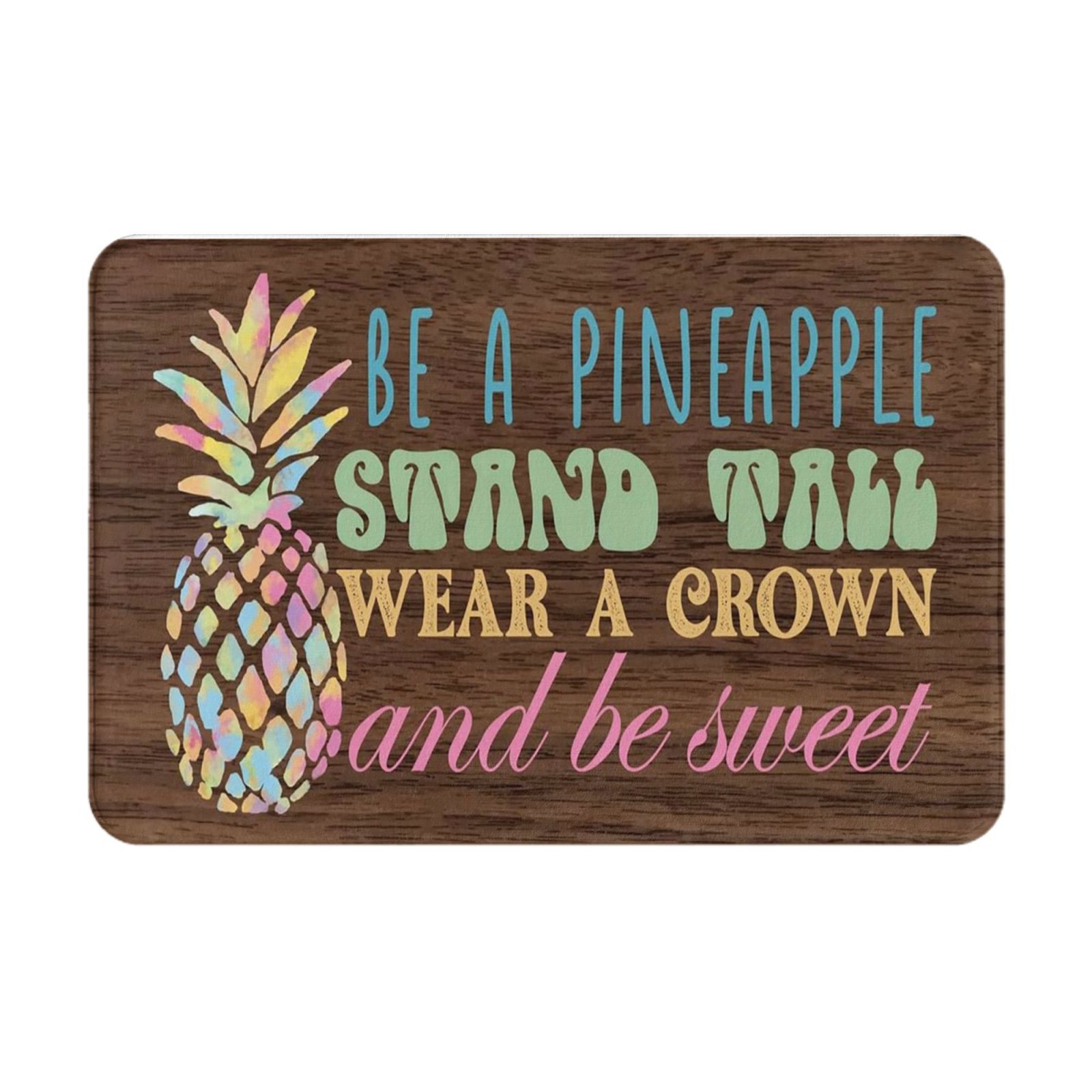 17"×30" Be A Pineapple Stand Tall Wear A Crown And Be Sweet NonSlip