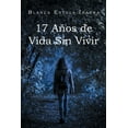 thumbnail image 1 of 17 AÃ±os de Vida Sin Vivir, (Paperback), 1 of 1