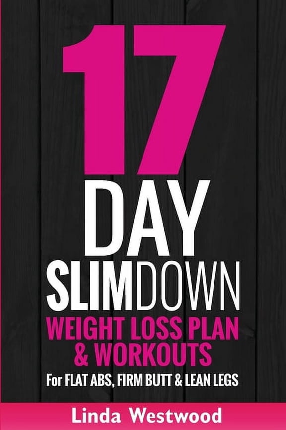 17-Day Slim Down (3rd Edition): Weight Loss Plan & Workouts For Flat Abs, Firm Butt & Lean Legs, (Paperback)