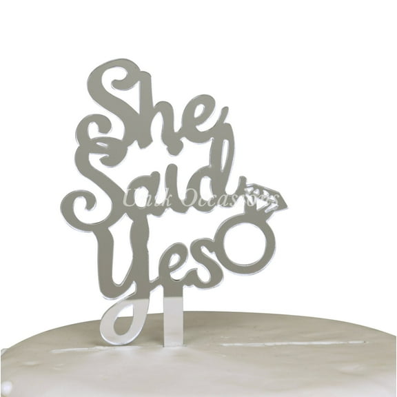 17 Main She Said Yes Engagement Acrylic Cake Topper - Silver Mirror