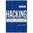 thumbnail image 1 of 17 Must Tools Every Hacker Should Have Hacking: 17 Must Tools Every Hacker Should Have, Book 2, (Paperback), 1 of 1