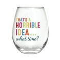 thumbnail image 1 of 17 OZ Stemless Glass w/Box, That's a horrible Idea...what time?, 1 of 1