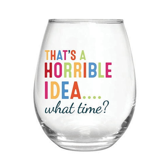 17 OZ Stemless Glass w/Box, That's a horrible Idea...what time?