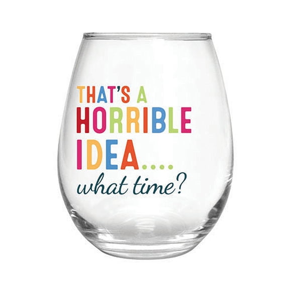 17 OZ Stemless Glass w/Box, That's a horrible Idea...what time?