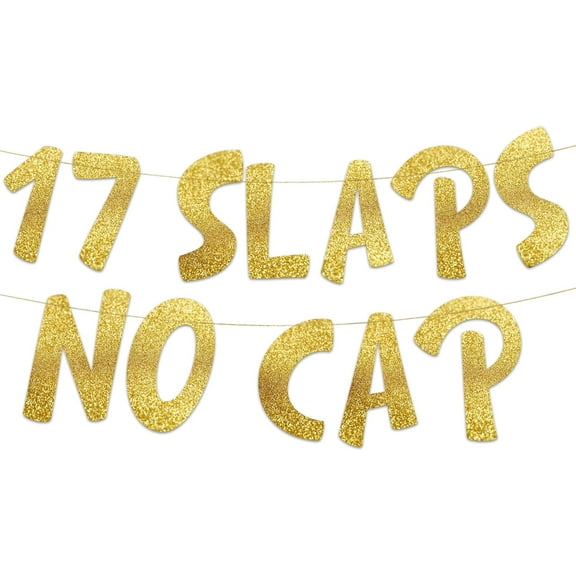 17 Slaps No Cap Gold Glitter Banner - 17th Birthday Party Supplies, Ideas, Gifts and Decorations