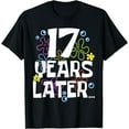 thumbnail image 1 of 17 YEAR LATER SEVENTEEN 17 year Old Birthday Gifts Boy Girls T-Shirt, 1 of 4