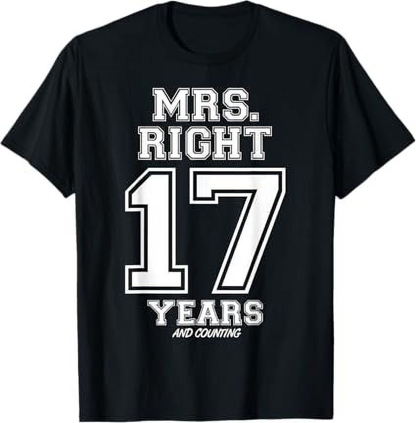 17 Years Being Mrs. Right Funny Couples Anniversary For Her TShirt