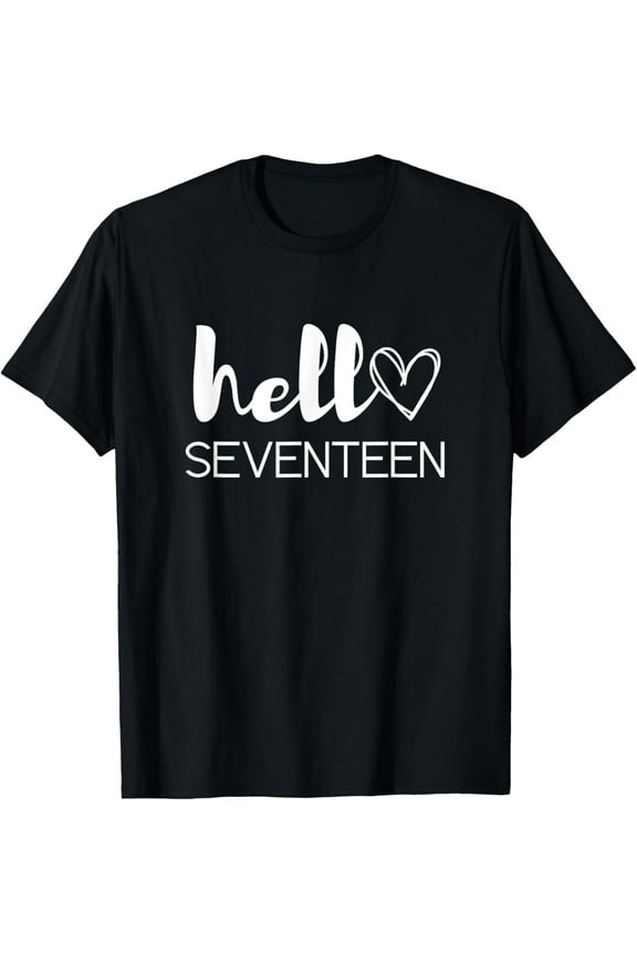 17 Years Old Girls 17th Birthday Teen Hello Seventeen T-Shirt