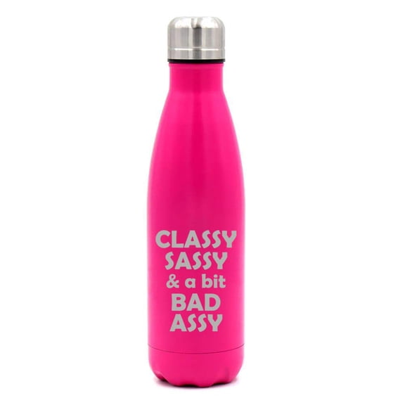17 oz. Double Wall Vacuum Insulated Stainless Steel Water Bottle Travel Mug Cup Classy Sassy and A Bit Bad Assy (Pink)