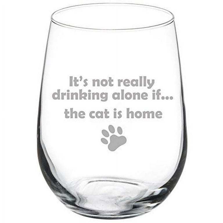https://i5.walmartimages.com/seo/17-oz-Stemless-Wine-Glass-Funny-It-s-not-really-drinking-alone-if-the-cat-is-home_c7ce055d-a20d-47d7-a5af-cc22905881be.6d2fcf0a78188b8336af21da14ecf6f7.jpeg?odnHeight=768&odnWidth=768&odnBg=FFFFFF