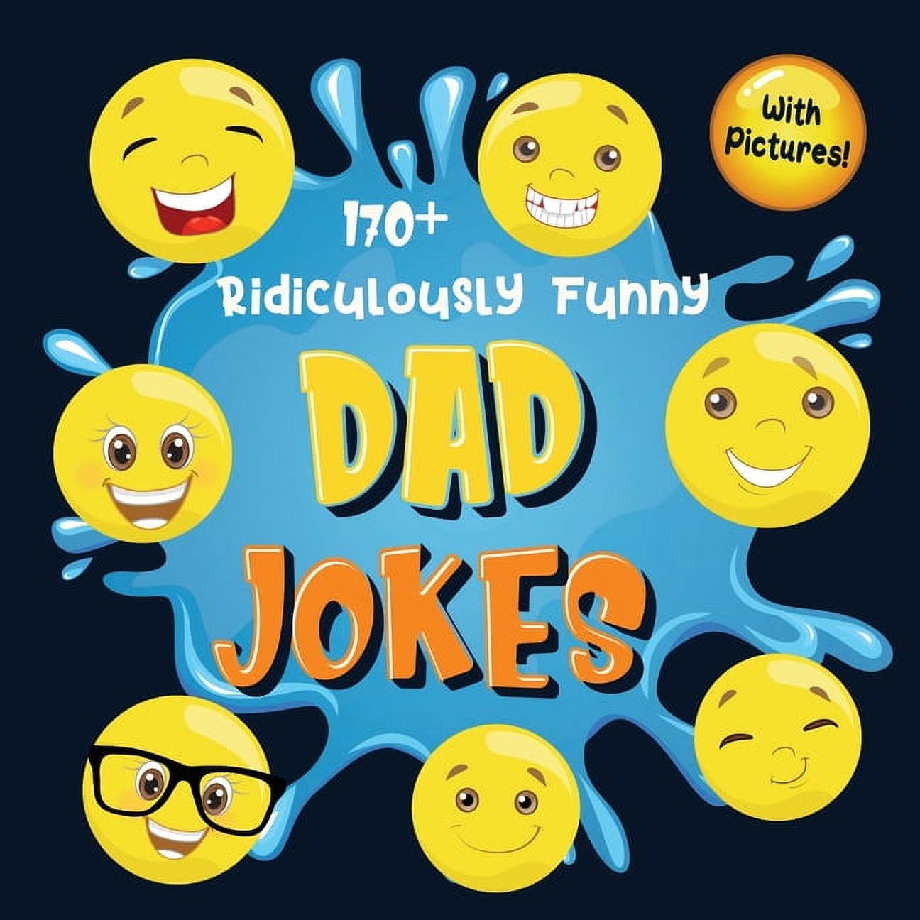 BIM BAM BOM FUNNY JOKE BOOKS 170+ Ridiculously Funny Dad Jokes : Hilarious & Silly Dad Jokes So Terrible, Only Dads Could Tell Them and Laugh Out Loud! (Funny Gift With Colorful Pictures) (Paperback)