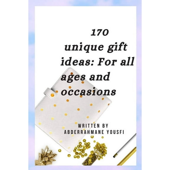 170 unique gift ideas : For all ages and occasions . 28pages . Size 6"9" (Paperback)